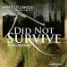 Did Not Survive:...