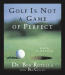 Golf Is Not A Gam...