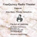 FreeQuincy Radio Theater Presents Alex Stoli, Private Detective: The Act of Jealousy