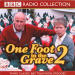One Foot in the Grave 2