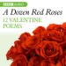 Dozen Red Roses, A: 12 Valentines Poems