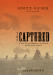 Captured, The: A True Story of Abduction by Indians on the Texas Frontier