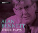 Alan Bennett - Three Plays