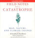 Field Notes From a Catastrophe (Unabridged)