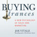 Buying Trances: A New Psychology Of Sales and Marketing