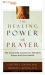Healing Power of Prayer, The - The Surprising Connection between Prayer and Your Health