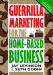 Guerrilla Marketing for The Home-Based Business