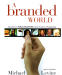 Branded World, A: Adventures in Public Relations and the Creation of Superbrands