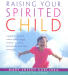 Raising Your Spirited Child