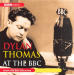 Dylan Thomas at the BBC