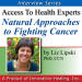 Natural Approaches to Fighting Cancer