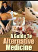 A Guide To Alternative Medicine - Part 1 (Free)