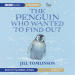 Penguin Who Wanted To Find Out, The