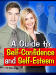 A Guide To Self-Esteem and Self-Confidence