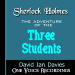 Sherlock Holmes: The Adventure of The Three Students