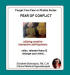Forget Your Fear or Phobia Series: Fear of Conflict