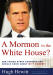 Mormon in the White House, A ?: 10 Things Every American Should Know about Mitt Romney