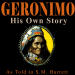 Geronimo, His Own...