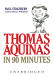 Thomas Aquinas in 90 Minutes